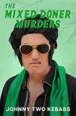 The Mixed Doner Murders (Johnny Two Kebabs, #3) (eBook, ePUB) The Mixed Doner Murders (Johnny Two Kebabs, #3) (eBook, ePUB)