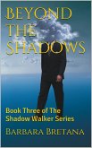 Beyond the Shadows (The Shadow Walker, #3) (eBook, ePUB)