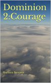 Dominion 2:Courage (Dominium, #2) (eBook, ePUB)