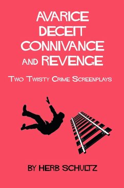 Avarice Deceit Connivance and Revenge: Two Twisty Crime Screenplays (eBook, ePUB) - Schultz, Herb