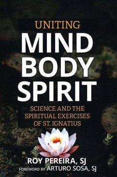 Uniting Mind, Body, Spirit - Pereira, Roy, SJ