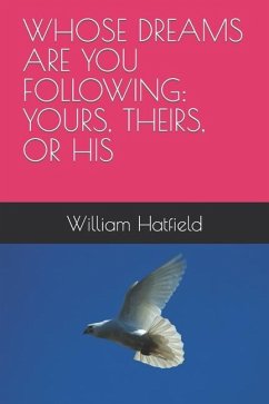 Whose Dreams Are You Following - Hatfield, William Roy