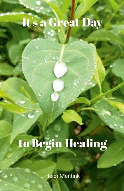 It's a Great Day to Begin Healing - Mentink, Heidi