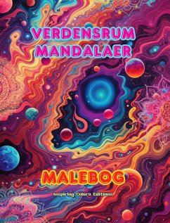 Verdensrum mandalaer   Malebog   Unikke mandalaer fra universet. Kilde til endeløs kreativitet og afslapning - Editions, Inspiring Colors