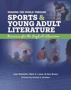 Reading the World Through Sports and Young Adult Literature - Rodesiler, Luke; Lewis, Mark A; Brown, Alan