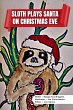 Sloth Plays Santa on Christmas Eve A... - Bild 1