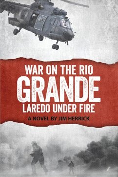 Cover War on the Rio Grande, Laredo Under Fire