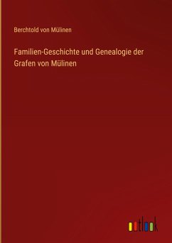 Familien-Geschichte und Genealogie der Grafen von Mülinen