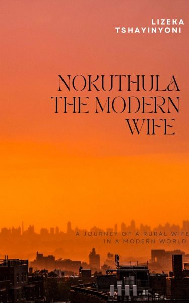 Nokuthula the Modern Wife (eBook, ePUB) Nokuthula the Modern Wife (eBook, ePUB)