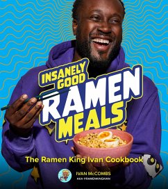 Insanely Good Ramen Meals (eBook, ePUB) - McCombs, Ivan