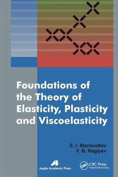 Foundations of the Theory of Elasticity, Plasticity, and Viscoelasticity - Starovoitov, Eduard; Naghiyev, Faig Bakhman Ogli