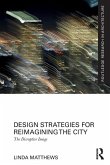 Design Strategies for Reimagining the City