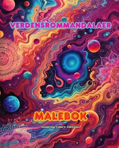 Verdensrommandalaer   Malebok   Unike mandalaer fra universet. Kilde til uendelig kreativitet og avslapping - Editions, Inspiring Colors