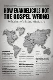 HOW EVANGELICALS GOT THE GOSPEL WRONG