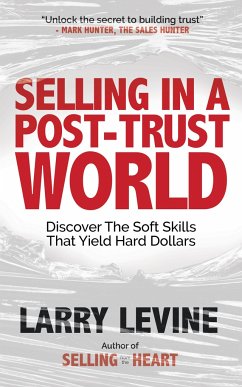 Selling in a Post-Trust World - Levine, Larry