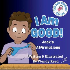 I Am Good! Jack's Affirmations - Reed, Wendy
