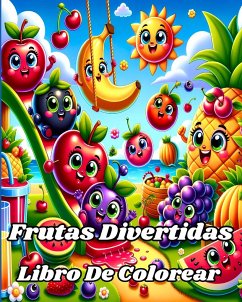 Libro De Colorear de Frutas Divertidas - Helle, Luna B.