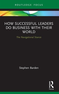 How Successful Leaders Do Business with Their World - Barden, Stephen