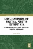 Ersatz Capitalism and Industrial Policy in Southeast Asia