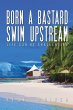 Born A Bastard - Swim Upstream - Bild 1