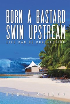 Born A Bastard - Swim Upstream - McIver, Keoki