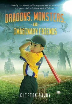 Dragons, Monsters, and Imaginary Friends - Savoy, Clifton F.