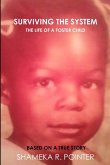 &quote; Surviving the System&quote; the Life of a Foster Child