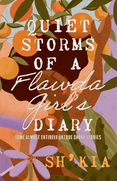 Quiet Storms of a Flawda Girl's Diary - Sh' Kia