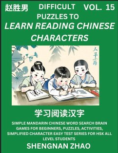 Difficult Puzzles to Read Chinese Characters (Part 15) - Easy Mandarin Chinese Word Search Brain Games for Beginners, Puzzles, Activities, Simplified Character Easy Test Series for HSK All Level Students - Zhao, Shengnan