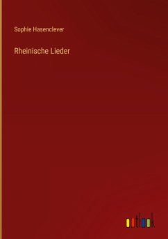 Rheinische Lieder - Hasenclever, Sophie