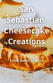 San Sebastian Cheesecake Creations (eBook, ePUB) San Sebastian Cheesecake Creations (eBook, ePUB)