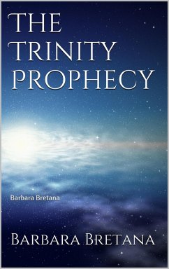 The Trinity Prophecy (eBook, ePUB) - Bretana, Barbara