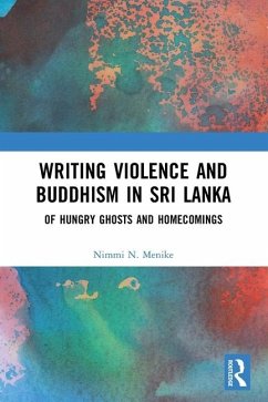 Writing Violence and Buddhism in Sri Lanka - Menike, Nimmi N