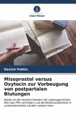 Misoprostol versus Oxytocin zur Vorbeugung von postpartalen Blutungen