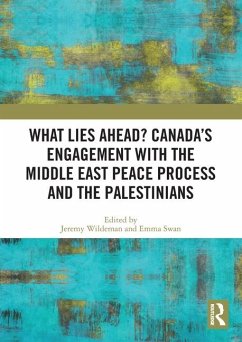 What Lies Ahead? Canada's Engagement with the Middle East Peace Process and the Palestinians