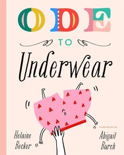 Ode to Underwear - Becker, Helaine