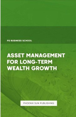 Asset Management for Long-Term Wealth Growth - Publishing, Ps