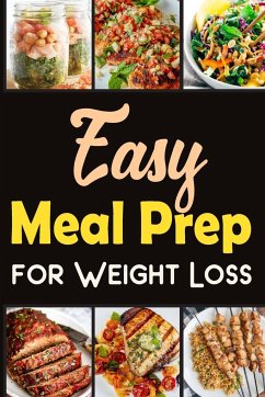 Easy Meal Prep for Weight-Loss Recipes   Lose weight in a healthy way. - Barua, Tuhin