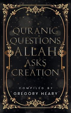 Quranic Questions Allah Asks Creation - Heary, Gregory