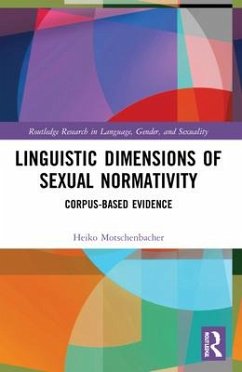 Linguistic Dimensions of Sexual Normativity - Motschenbacher, Heiko
