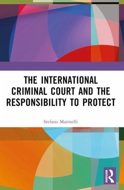 The International Criminal Court and the Responsibility to Protect - Marinelli, Stefano