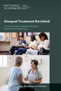 Unequal Treatment Revisited - National Academies of Sciences Engineering and Medicine; Health And Medicine Division; Board on Population Health and Public Health Practice; Board On Health Care Services