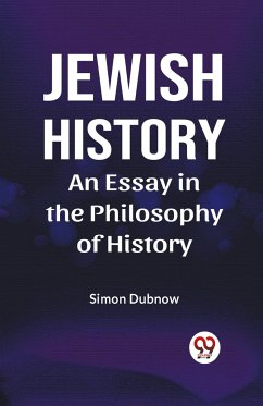 Jewish History An Essay In The Philosophy Of History - Dubnow, Simon