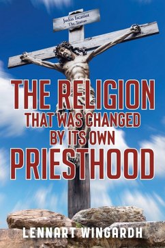 The Religion That Was Changed By Its Own Priesthood - Wingardh, Lennart