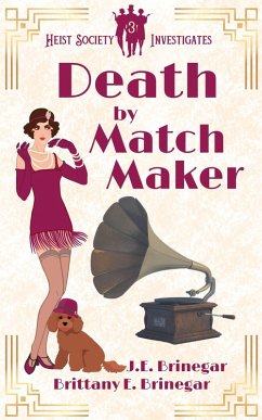 Death by Matchmaker (Heist Society Investigates, #3) (eBook, ePUB) - Brinegar, Brittany E.; Brinegar, J. E.