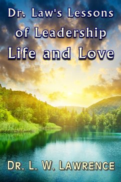 Dr. Law's Lessons of Leadership, Life, and Love (eBook, ePUB) Cover Dr. Law's Lessons of Leadership, Life, and Love (eBook, ePUB)