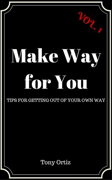 Make Way for You: Tips for getting out of your own way (eBook, ePUB) Make Way for You: Tips for getting out of your own way (eBook, ePUB)