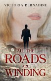 All the Roads are Winding (eBook, ePUB)