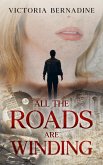All the Roads are Winding (eBook, ePUB) All the Roads are Winding (eBook, ePUB)