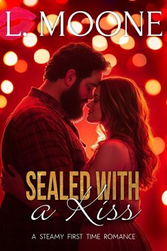Sealed With a Kiss: A Steamy First Time Romance (Husky Men Do It Better, #3) (eBook, ePUB) - Moone, L.